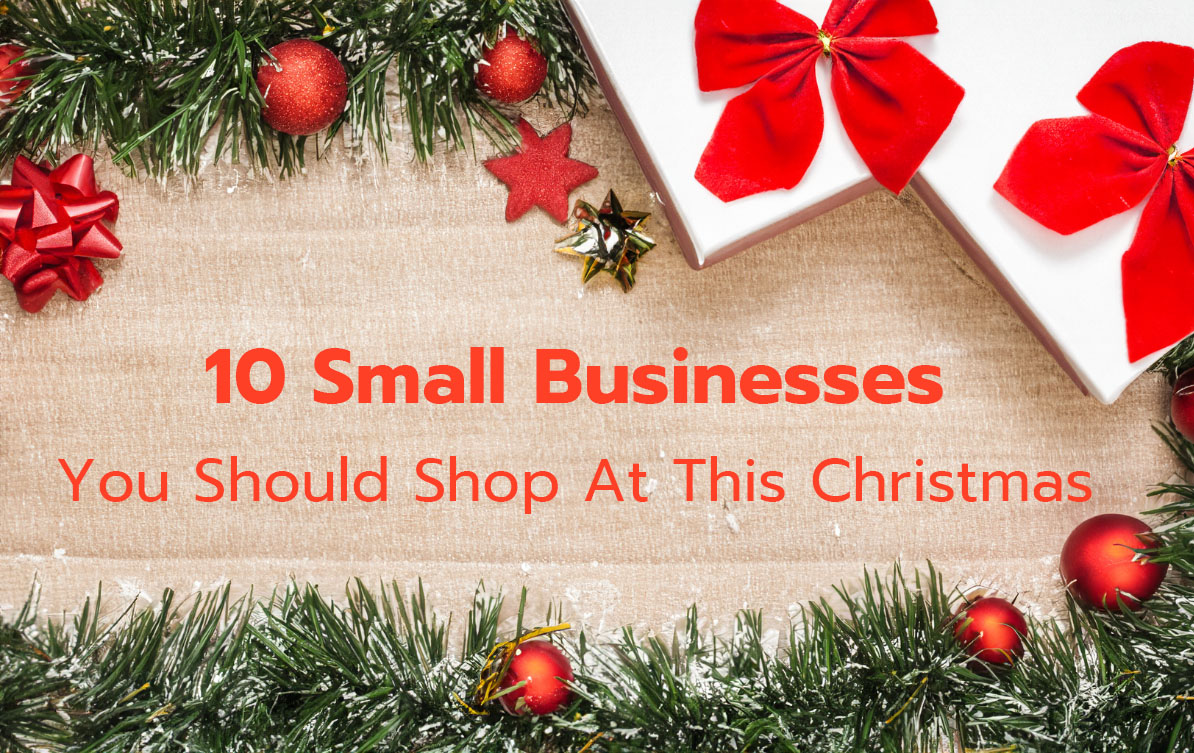 10 Small Businesses You Should Shop At This Christmas